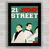 QUADRO FILME 21 JUMP STREET - ANJOS DA LEI