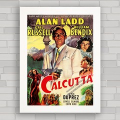 QUADRO DE CINEMA FILME ANTIGO CALCUTTA 1947 na internet