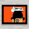 QUADRO FILME CLOCKWORK ORANGE - LARANJA MECÂNICA 9