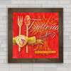 QUADRO DECORATIVO COZINHA 338 - TRATTORIA