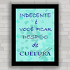 QUADRO DECORATIVO FRASES 109 - ULTRAJE A RIGOR