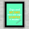 QUADRO DECORATIVO FRASES 11 - SEJA VOCÊ