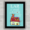 QUADRO DECORATIVO FRASES 113 - LAR