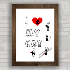 QUADRO DECORATIVO FRASES 114 - LOVE MY CAT na internet