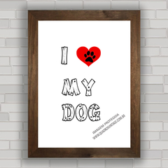 QUADRO DECORATIVO FRASES 116 - LOVE DOG na internet