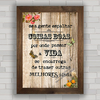 QUADRO DECORATIVO FRASES 13 - COISAS DA VIDA