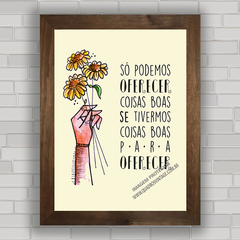 QUADRO DECORATIVO FRASES 196 - FLORES