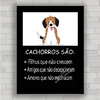 Quadro decorativo frases 213 - Cachorros