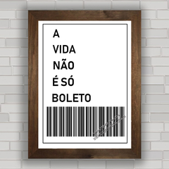 QUADRO DECORATIVO FRASES 224 - BOLETO na internet