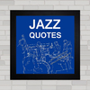 QUADRO DECORATIVO JAZZ QUOTES