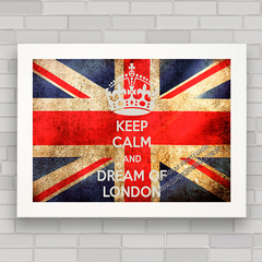 QUADRO DECORATIVO KEEP CALM DREAM LONDON - comprar online