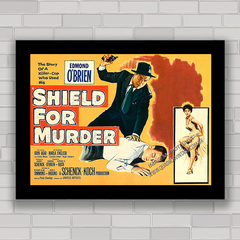QUADRO DE CINEMA FILME SHIELD FOR MURDER 1954 - comprar online