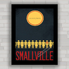 QUADRO DECORATIVO SÉRIE SMALLVILLE