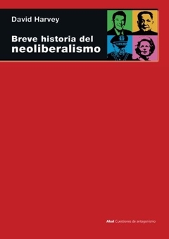 Breve historia del neoliberalismo (Cuestiones De Antagonismo )