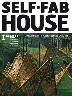 Self Fab House: 2nd Advanced Architecture Contest