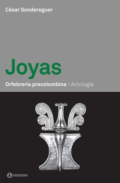 Joyas orfebrería precolombina : antología