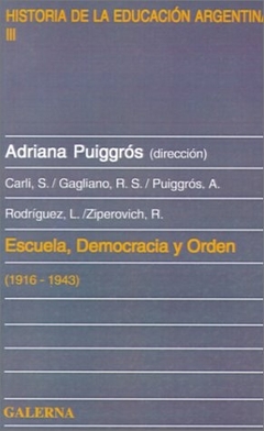 Escuela Democracia y Orden 1916-1943 (Spanish Edition)