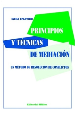 Principios Y Tecnicas De Mediacion: UN Metodo De Resolucion De Conflictos (Spanish Edition)