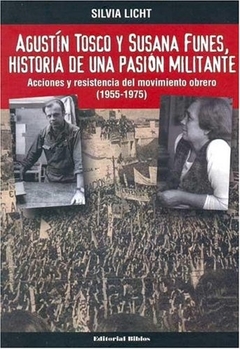 Agustin Tosco y Susana Funes: Historia de Una Pasion Militante