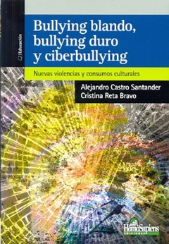 Bullying blando, bullying duro y ciberbullying