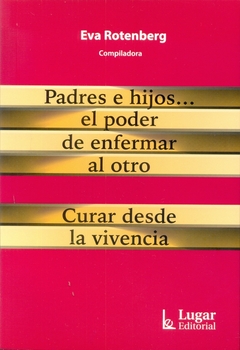 Padres e hijos... el poder de enfermar al otro