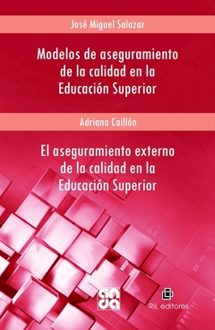 Modelos de Aseguramiento de la Calidad en la Educación Superior. José Miguel Salazar