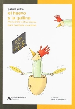 El huevo y la gallina (Coleccion Ciencia Que Ladra...)
