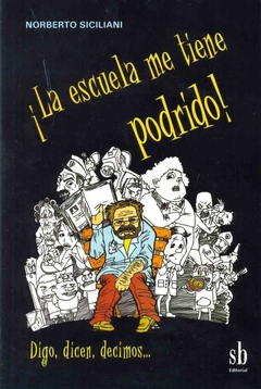 ¡La escuela me tiene podrido!