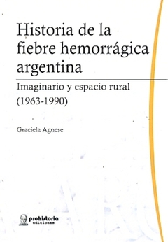 Historia de la fiebre hemorrágica argentina