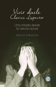 Vivir duele. Clarice Lispector