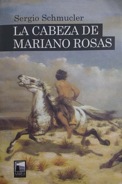 La cabeza de Mariano Rosas