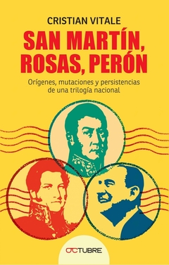 San Martín, Rosas, Perón