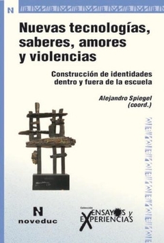 Nuevas tecnologías, saberes, amores y violencias. (68)