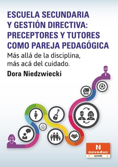 Escuela secundaria y gestión directiva: preceptores y tutores como pareja pedagógica