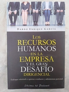 Los recursos humanos en la empresa y el gran desafío dirigencial.