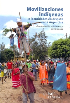 Movilizaciones indigenas e identidades en disputa en la Argentina