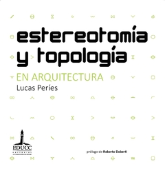 Estereotomía y topología en arquitectura