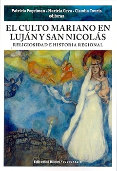 El culto mariano en Luján y San Nicolás