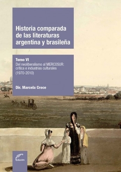 Historia comparada de las literaturas argentina y brasileña tomo IV