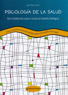 Psicología de la salud. Del modelo bio-psico-social al modelo dialógico