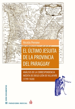 El último Jesuita de la provincia del Paraguay