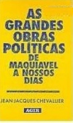 Jean Jacques Chevallier - As Grandes Obras Politicas de Maquiavel a Nossos Dias