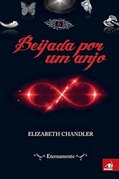 Livros De Elizabeth Chandler - Serie Beijada por um Anjo - Literatura Estrangeira