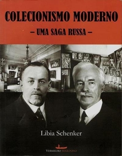 Libia Schenker - Colecionismo Moderno - uma Saga Russa