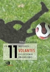 Sidney Garambone - Os 11 Maiores Volantes do Futebol Brasileiro