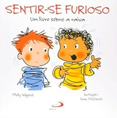 Molly Wigand - Sentir-se Furioso: um Livro Sobre a Raiva