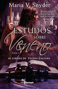 Maria V. Snyder - Estudos Sobre Veneno 1: as Lendas de Yelena Zaltana