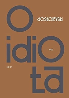 Fiodor Dostoievski / Jose Geraldo Vieira - O Idiota