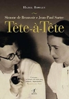 Hazel Rowley - Tete a Tete- Simone de Beauvoir e Jean Paul Sartre