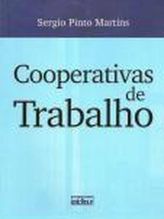 Sergio Pinto Martins - Cooperativas de Trabalho